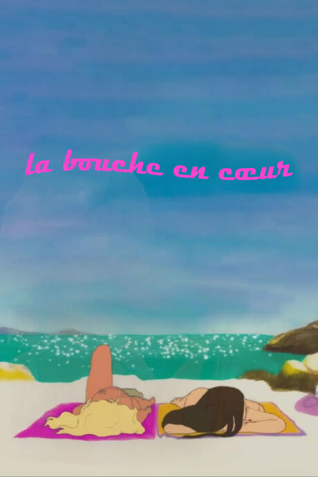 La bouche en coeur - court métrage - Réal. Manon Tacconi - 2022