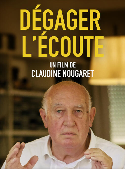 Dégager l'écoute - réal. Claudine Nougaret - 2019 - film d'exposition